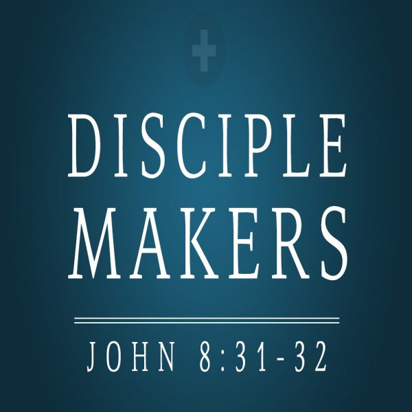 Disciple Makers  - 8:30am - CD