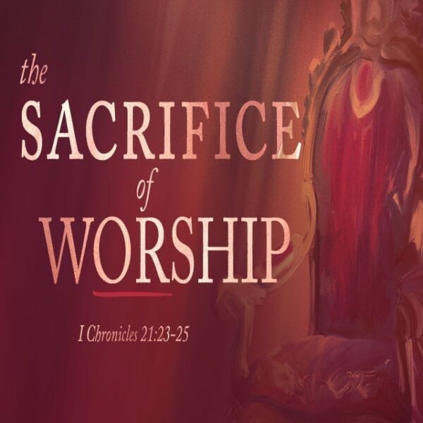 The Sacrifice of Worship - 8:30am (CD)