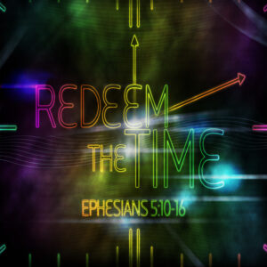 Redeem the Time - 8:30am - CD