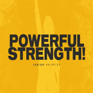 Powerful Strength!  - 11:00 - CD