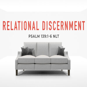 Relational Discernment - 8:30 - CD