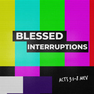 Blessed Interruptions - 8:30 - CD